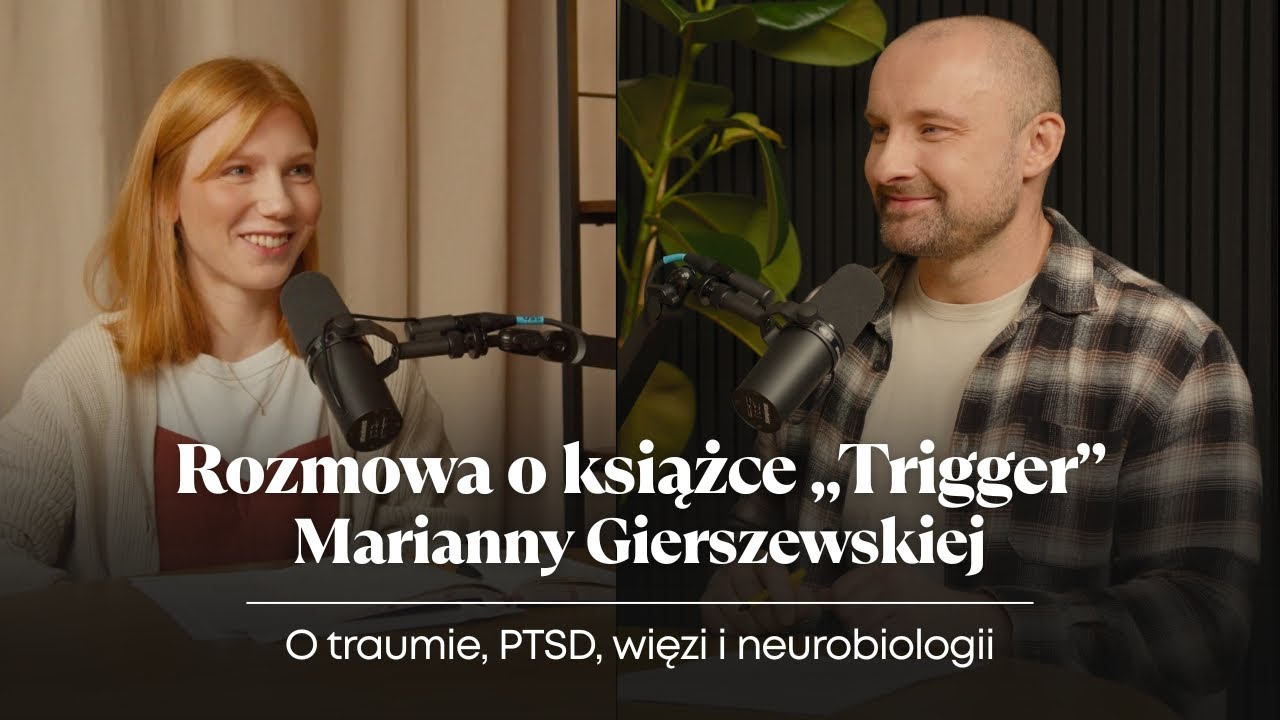 Rozmowa o książce Marianny Gierszewskiej &bdquo;Trigger&rdquo;, cz. 1