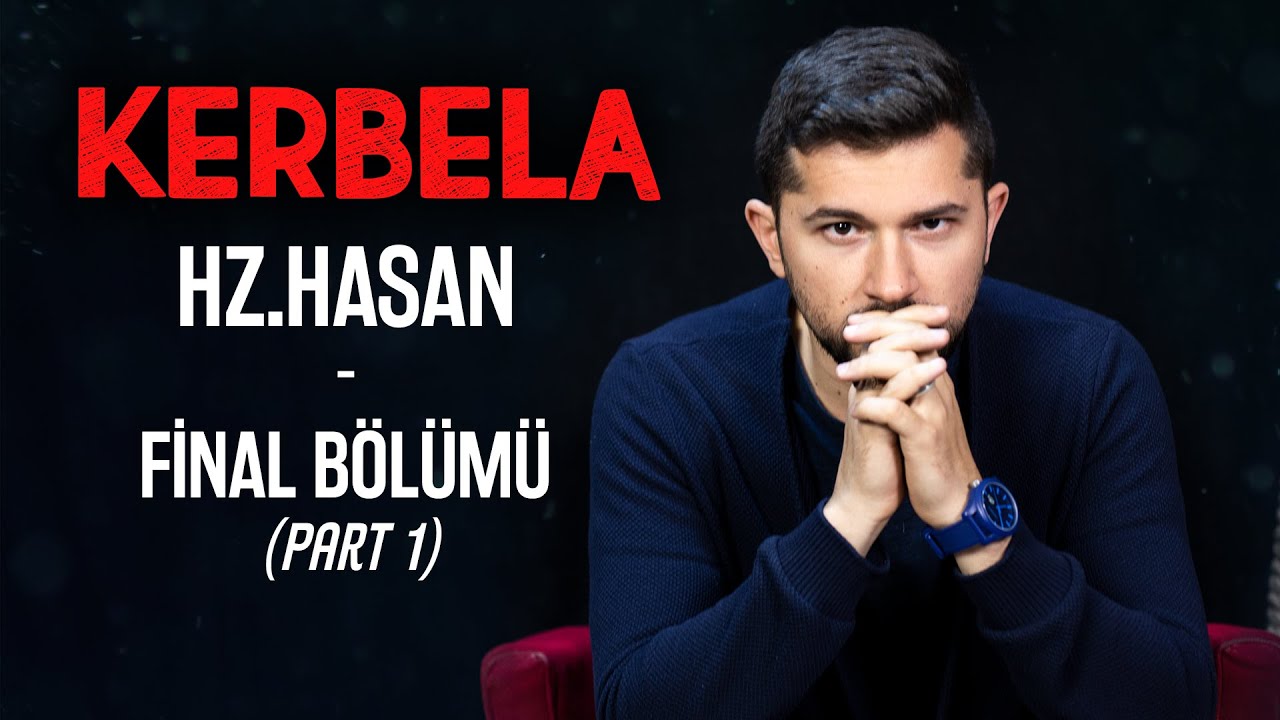 Kerbela: Hz.Hasan (Final B&ouml;l&uuml;m&uuml;-Part 1)