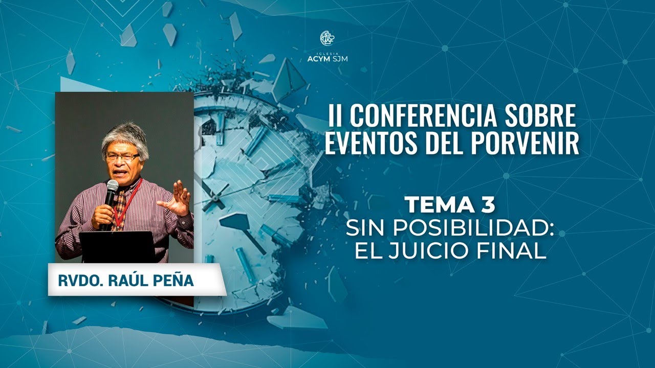 II Conferencia de Escatología | Tema 3: Sin Posibilidad - El Juicio Final