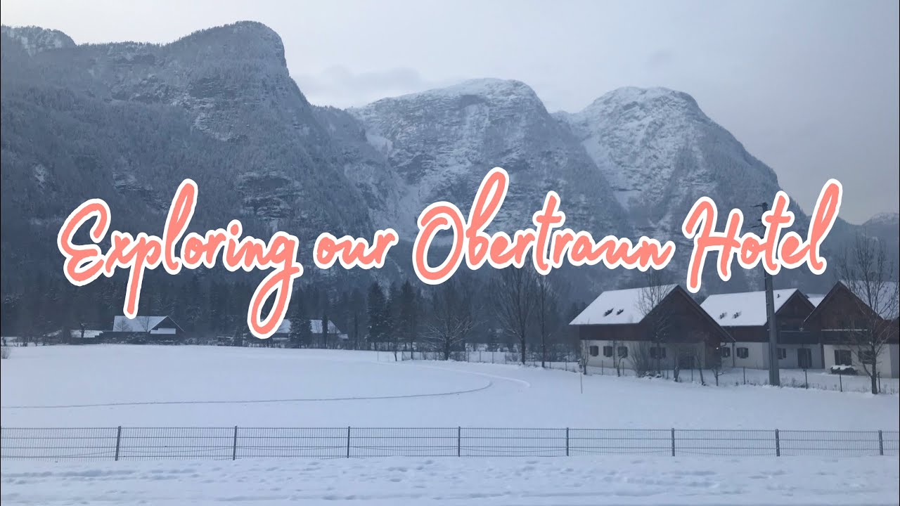 Exploring Obertraun Hotel in Austria 🇦🇹