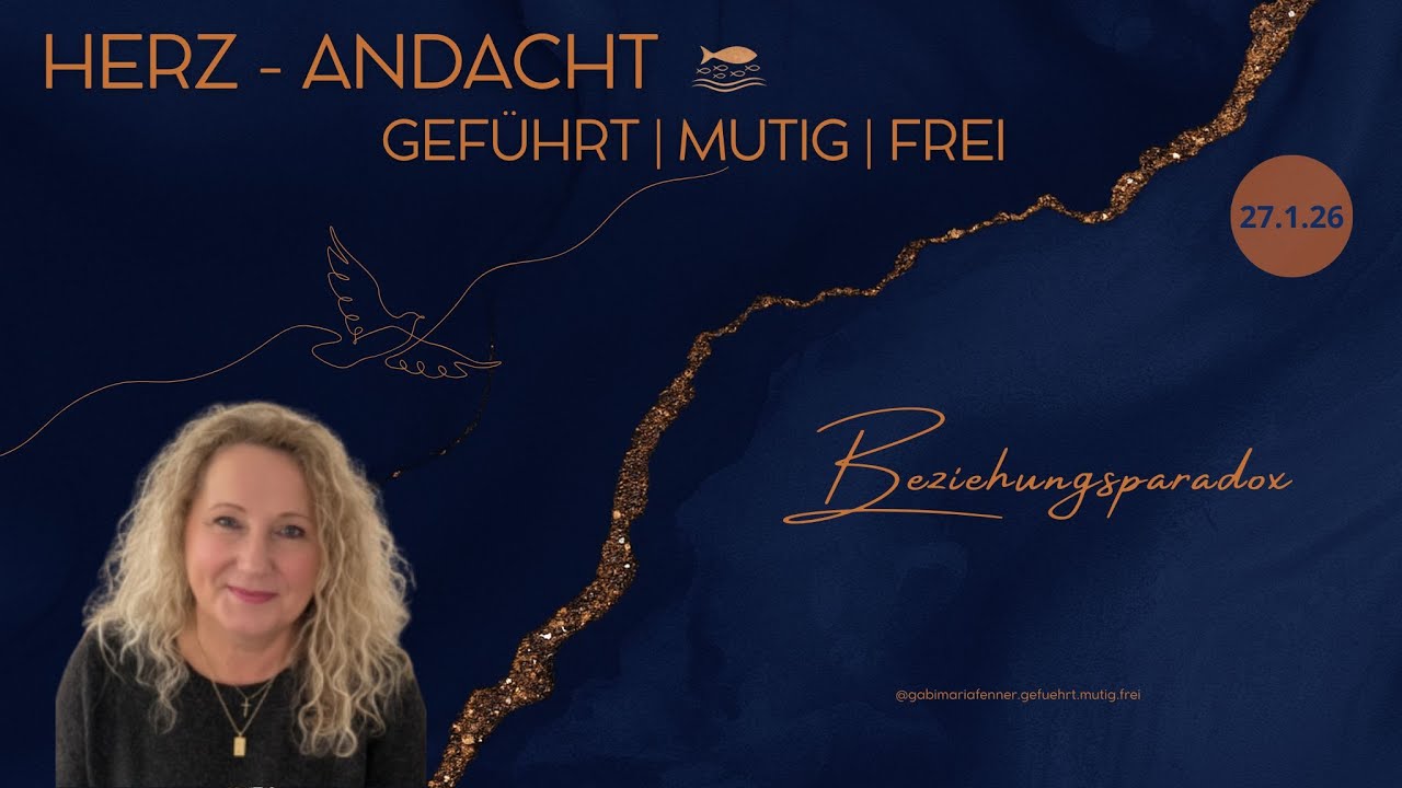 BEZIEHUNGSPARADOX - HERZANDACHT 27.1.26