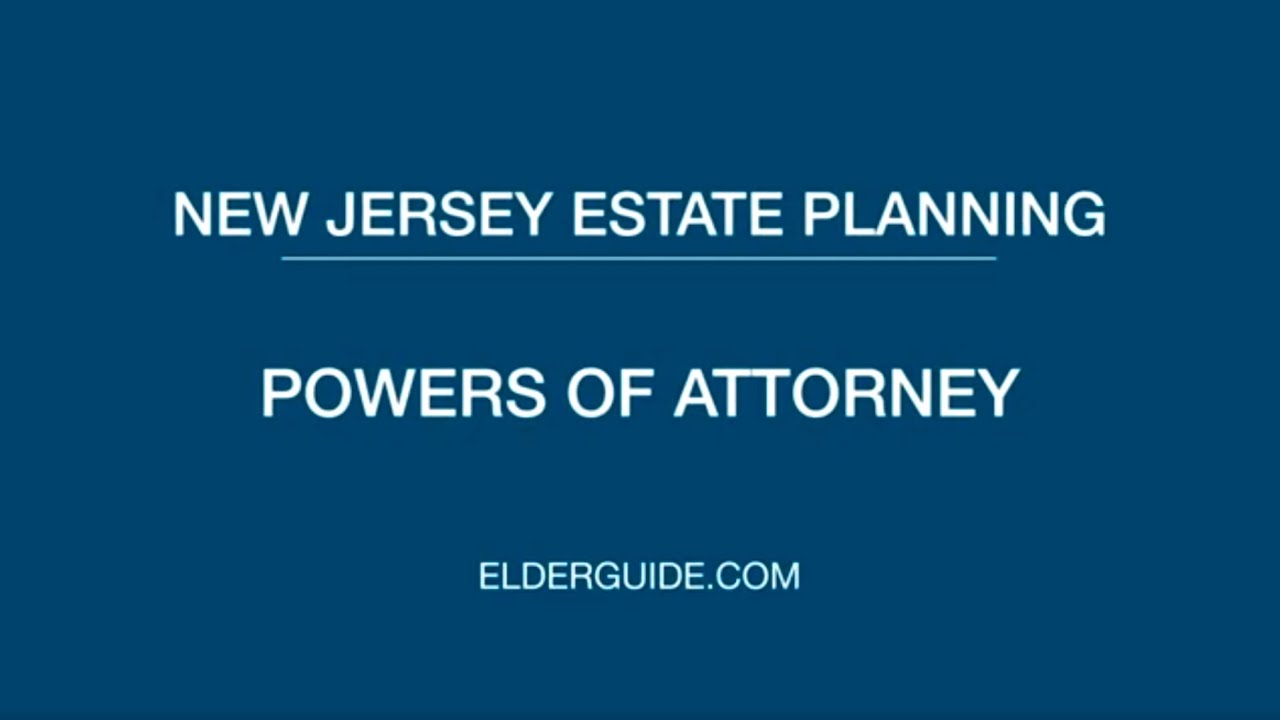 NJ Estate Planning - Powers of Attorney
