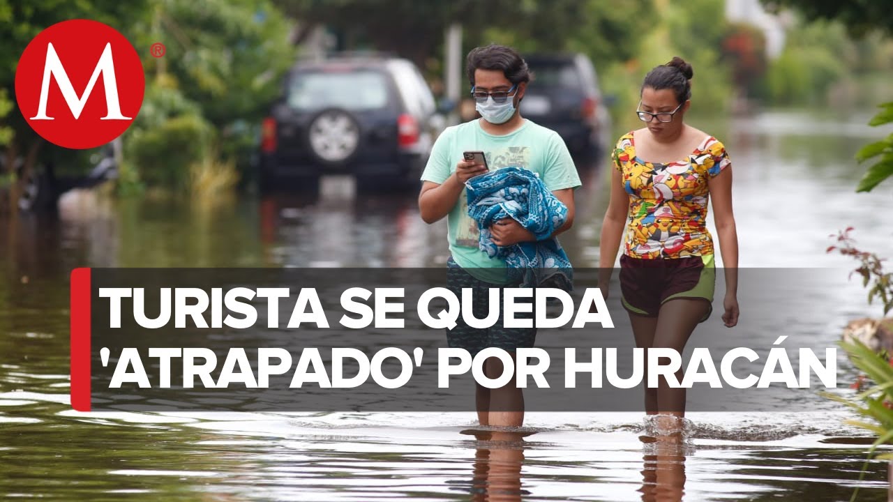 Turista varado cuenta su experiencia tras llegada del huracán Delta