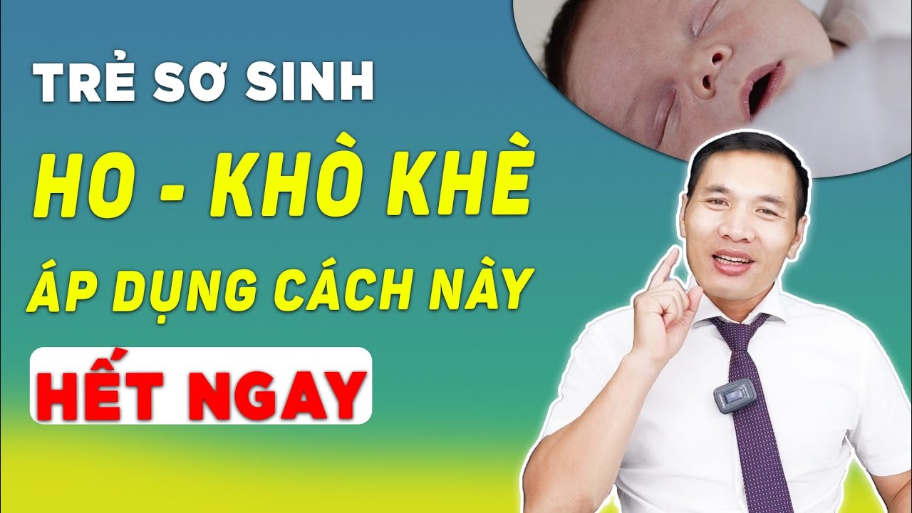 Tiết lộ phương pháp giúp trẻ sơ sinh bị ho, khò khè HẾT NGAY - KHÔNG TÁI LẠI | DS Trương Minh Đạt