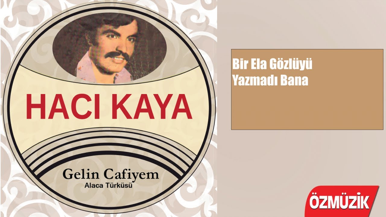 Hacı Kaya - Bir Ela G&ouml;zl&uuml;y&uuml; Yazmadı Bana - Alaca T&uuml;rk&uuml;s&uuml;