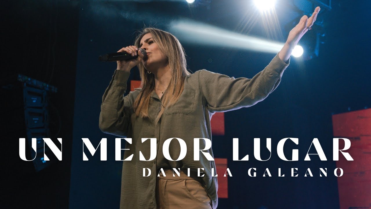 Daniela Galeano ❌ Un Mejor Lugar (Video Oficial)