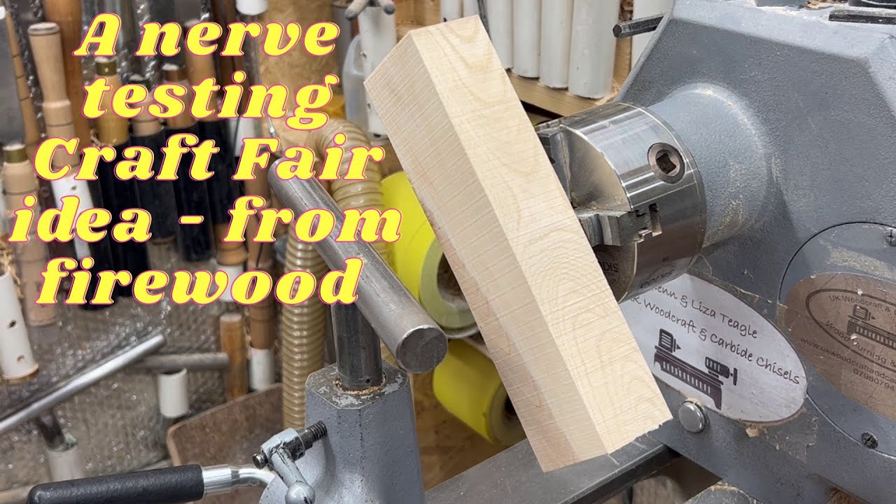 Woodturning. A nerve testing Craft Fair idea from firewood