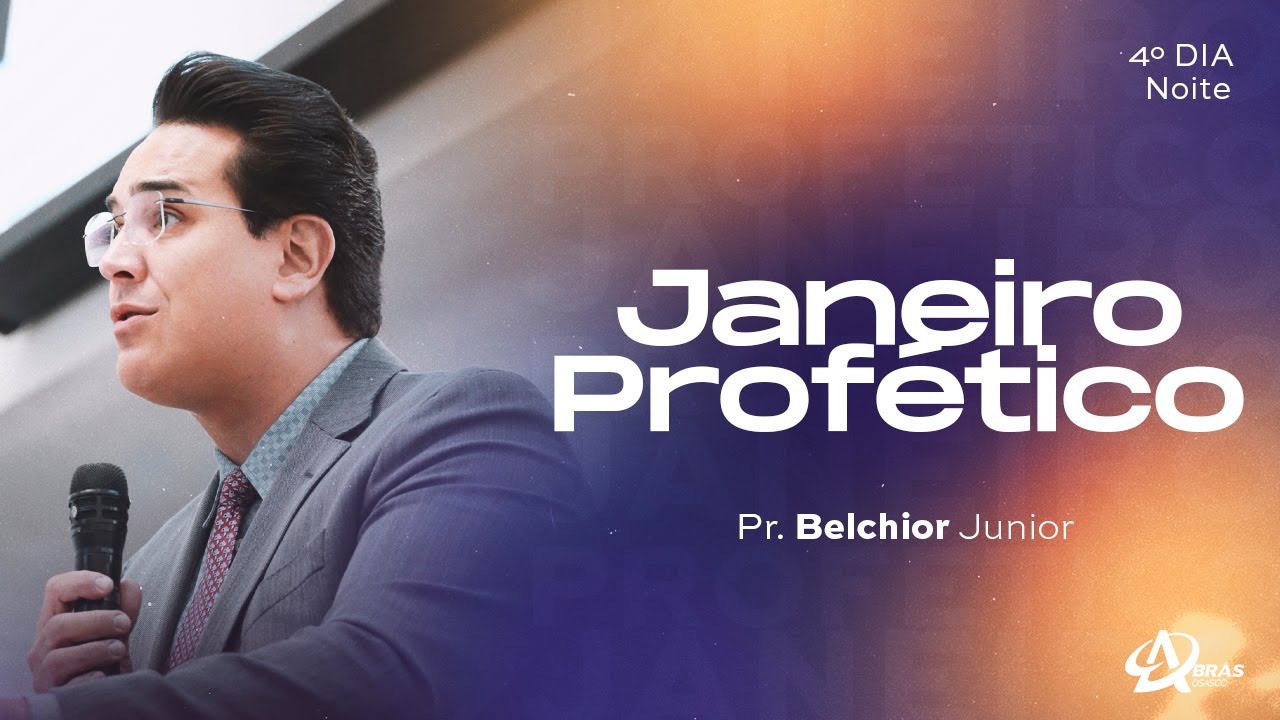 JANEIRO PROFÉTICO - 4º DIA | NOITE | PR. BELCHIOR JUNIOR | AD BRÁS OSASCO