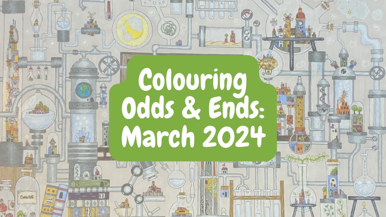 Colouring Odds & Ends: March 2024 | Adult Colouring