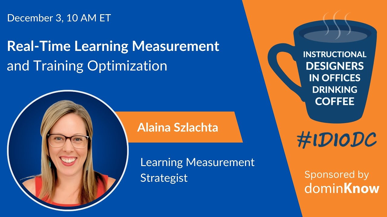 Real-Time Learning Measurement and Training Optimization ft. Alaina Szlachta | IDIODC #260