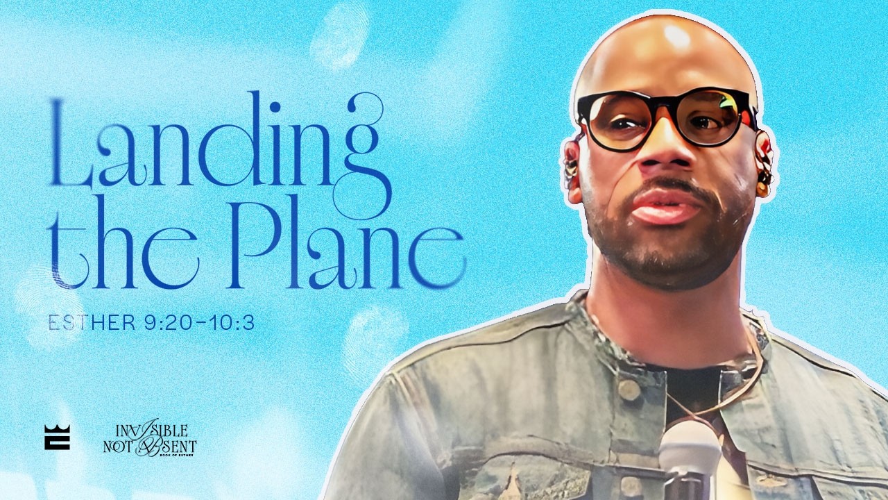Landing the Plane — Pastor Brandon Watts | Esther 9:20-10:3