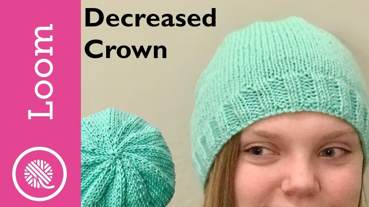 Ultimate Loom Knit Decreased Crown