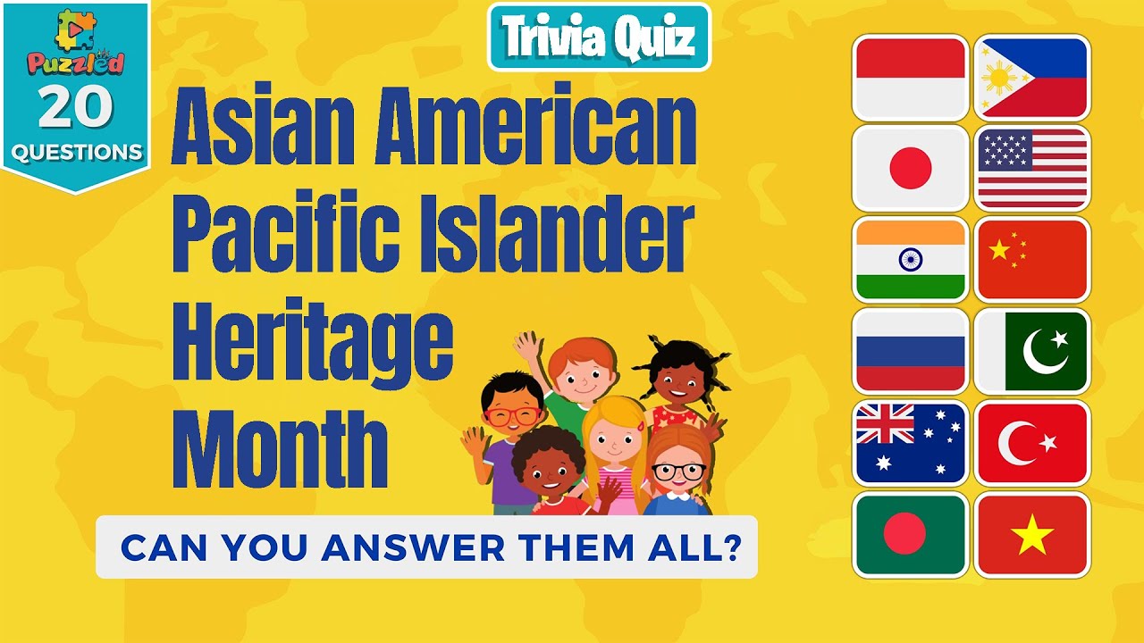 Asian American Pacific Islander Heritage Month | AAPI | Trivia Quiz | 2023 | Puzzled