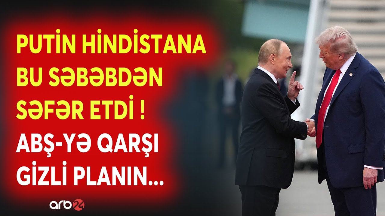 Putinin Dehli səfərinin PƏRDƏARXASI MƏQAMLARI - Ağ Evdə narahatlıq yaradan görüş - DETALLAR