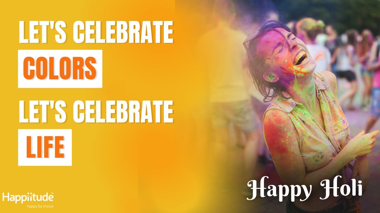 Holi Special | Celebrate colors, Celebrate Inclusion, Celebrate LIFE!