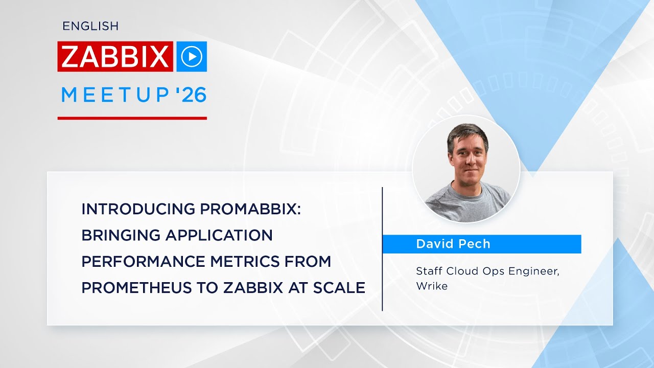 Zabbix Meetup 2026: Bringing Application Performance Metrics from Prometheus to Zabbix at Scale