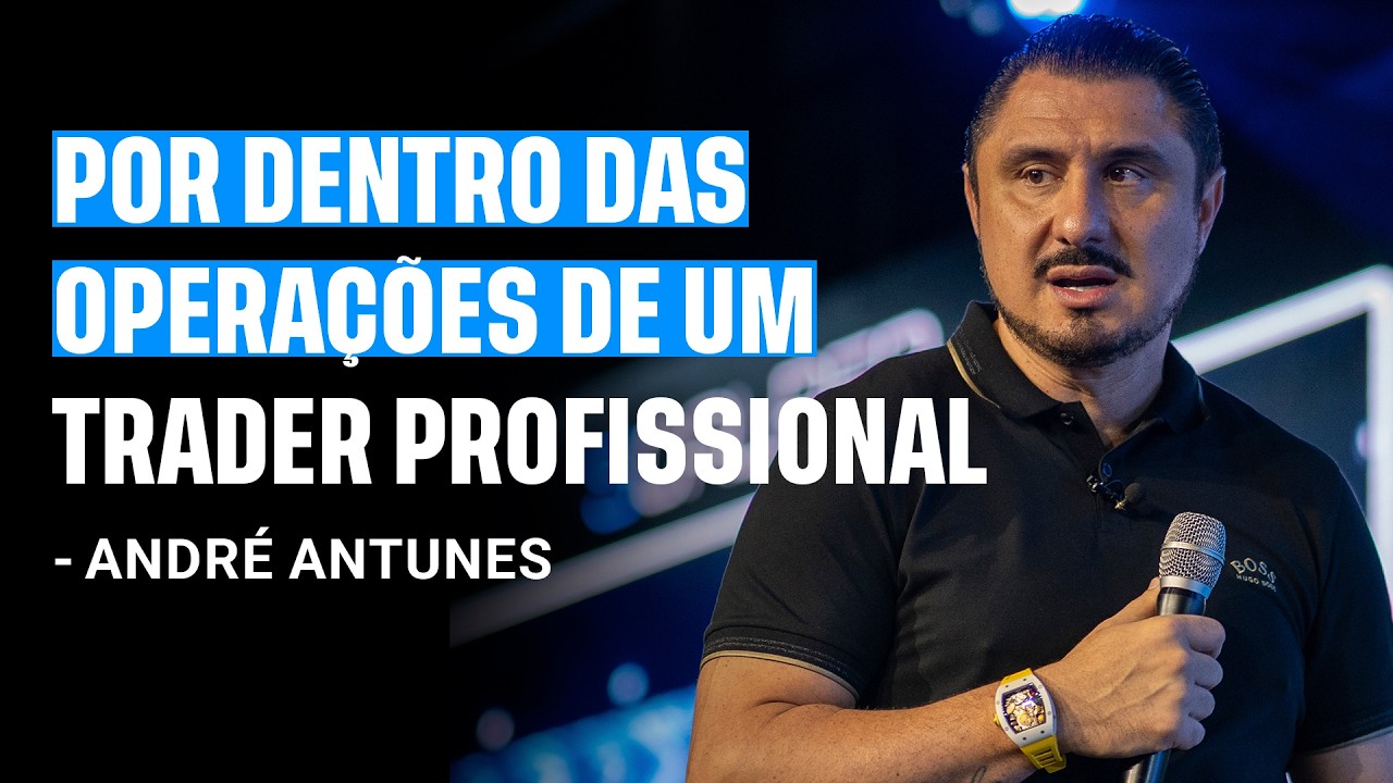 COMO SE TORNAR UM TRADER PROFISSIONAL? 20 ANOS DE EXPERI&Ecirc;NCIA | ANDR&Eacute; ANTUNES
