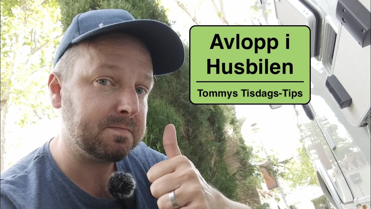 Gråvatten och Avlopp i husbil - Hur funkar det? - Tommys Tisdags-Tips - 2021-04-13
