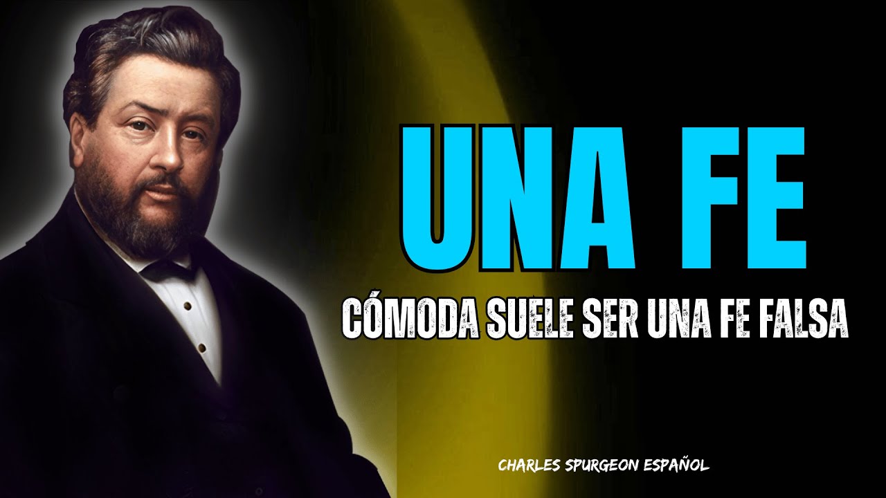 ⚠️Una fe cómoda suele ser una fe falsa | Charles Spurgeon Español