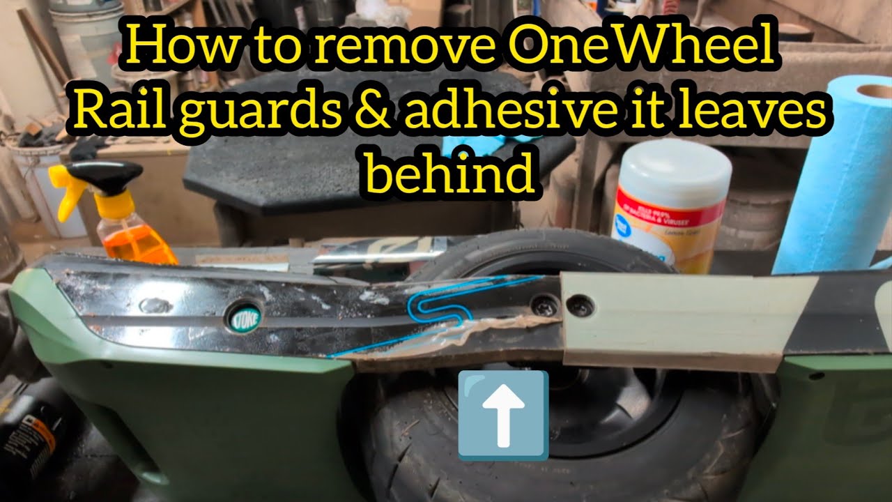 How to quickly remove OneWheel rail guards & adhesive it leaves behind