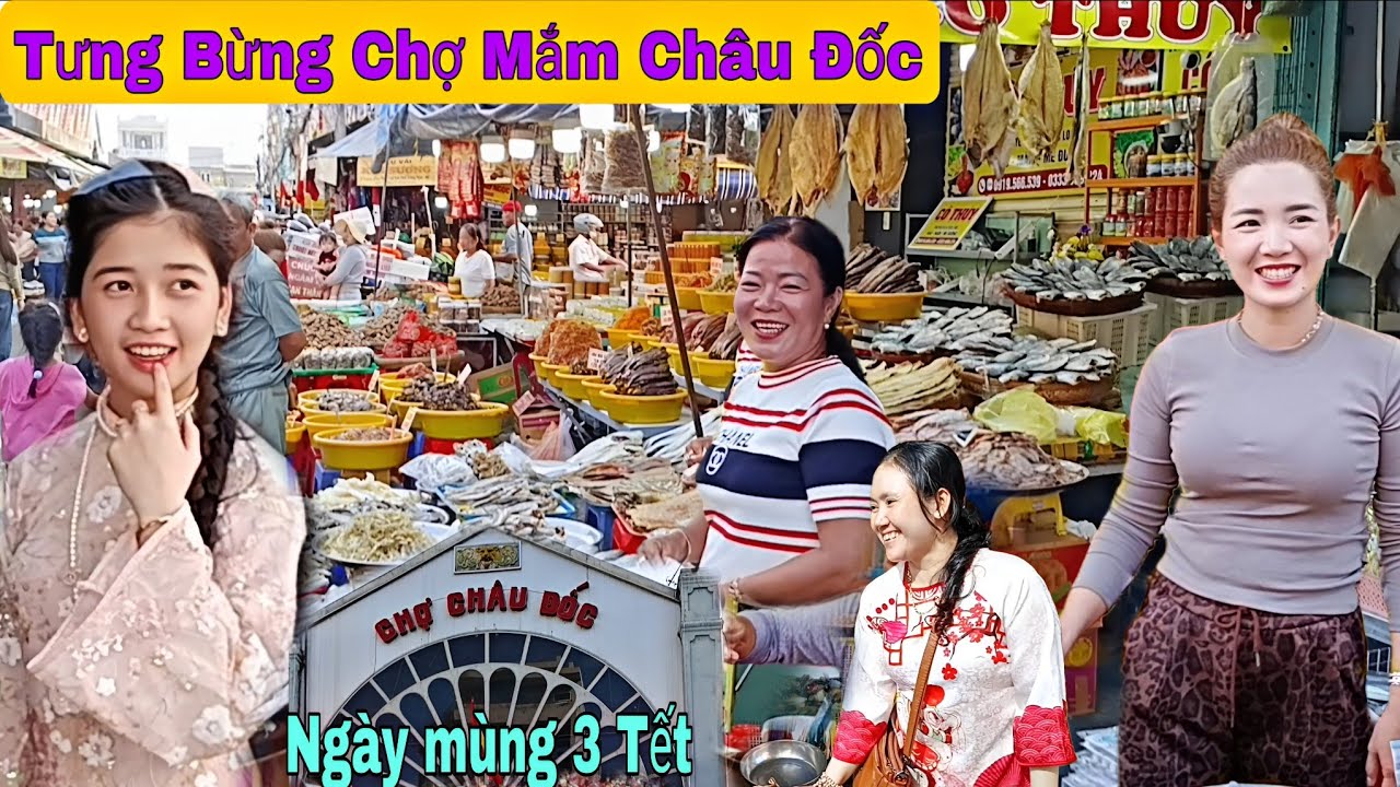Tưng Bừng Chợ khô mắm châu đốc.ngày mùng 3 Tết.khách mua quá khủng.tiểu thương cười tươi!