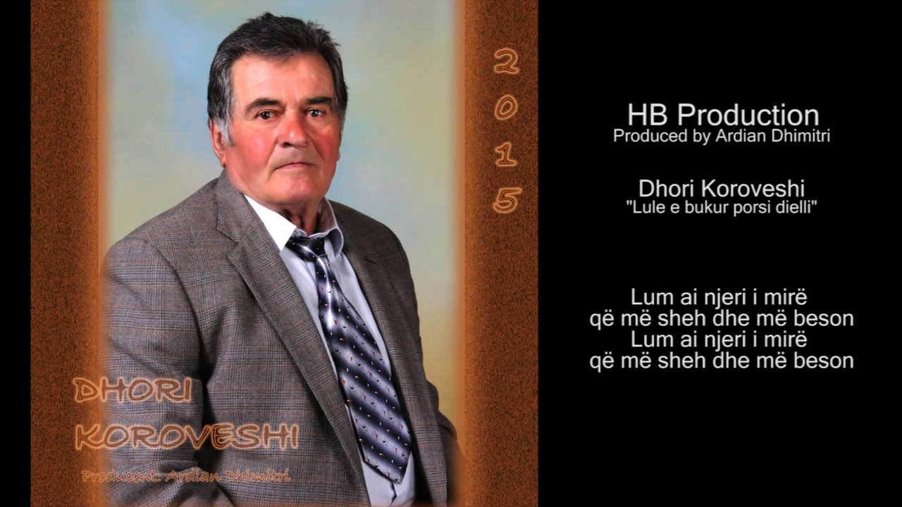 Lule e bukur porsi dielli - Dhori Koroveshi