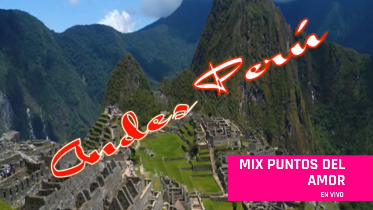 Andes Per&uacute; - EXITOS DE LOS PUNTOS DEL AMOR 💥