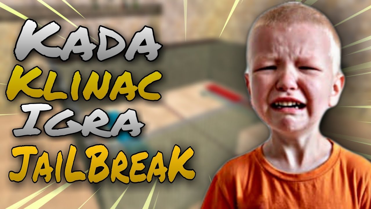 KADA KLINAC IGRA JAILBREAK #2 - (RE-EDITION)