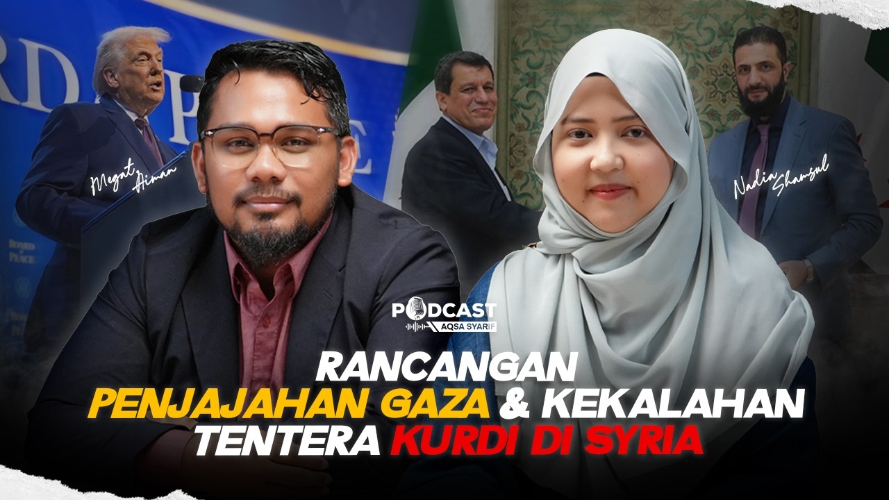 EP3 (S2): Rancangan Penjajahan Gaza & Kekalahan Tentera Kurdi Di Syria