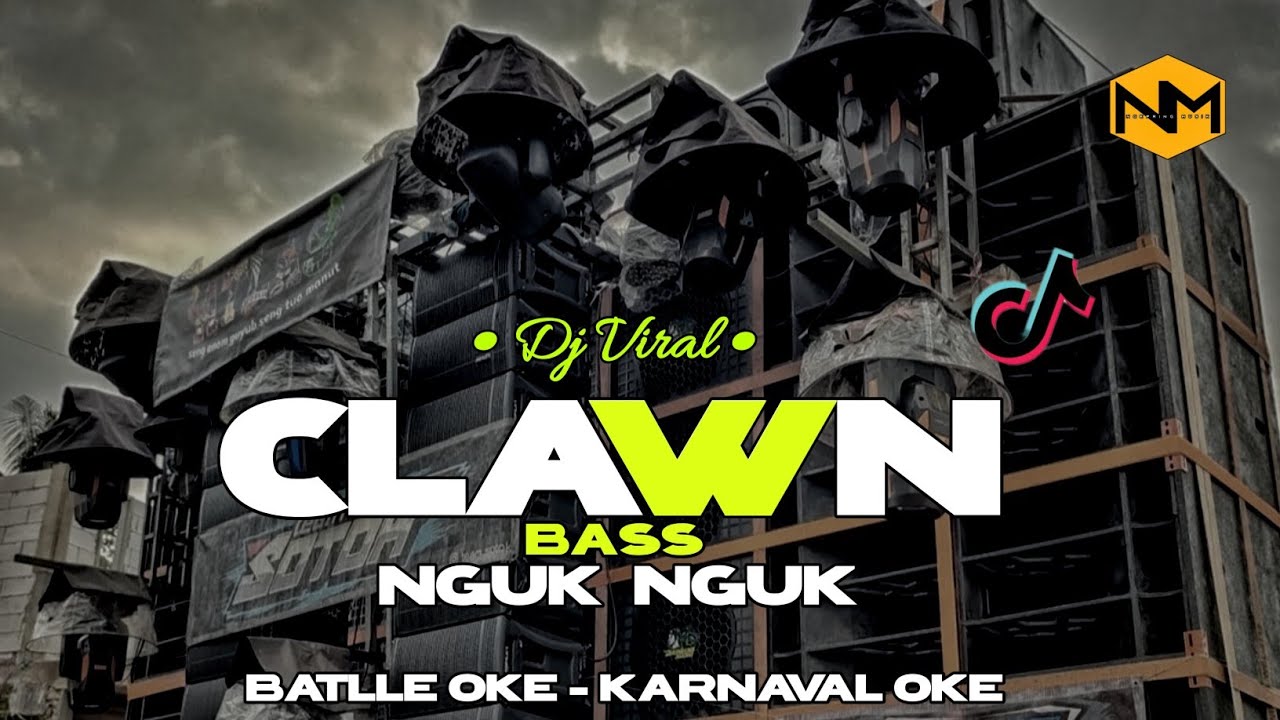 DJ CLAWN - BAS NGUK-NGUK VIRAL!! COCOK BUAT BATLLE & KARNAVAL!!
