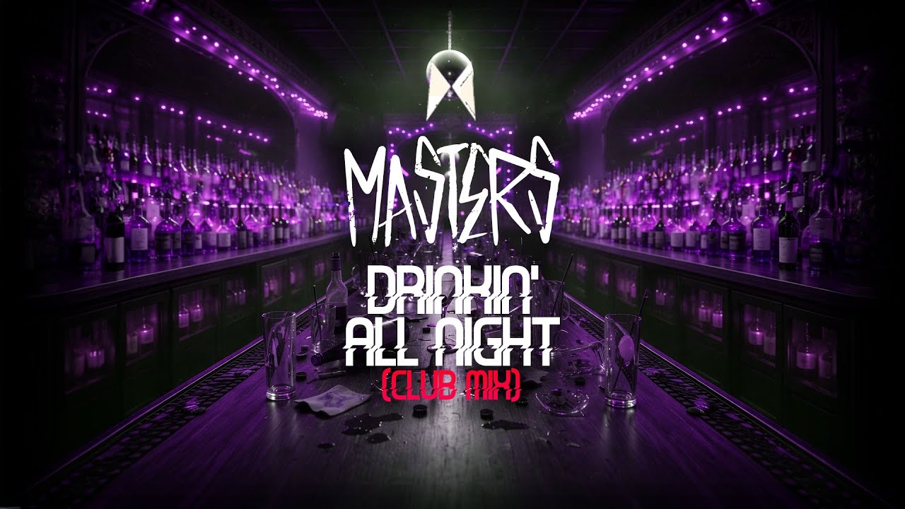 Masters - Drinkin All Night (Club Mix)