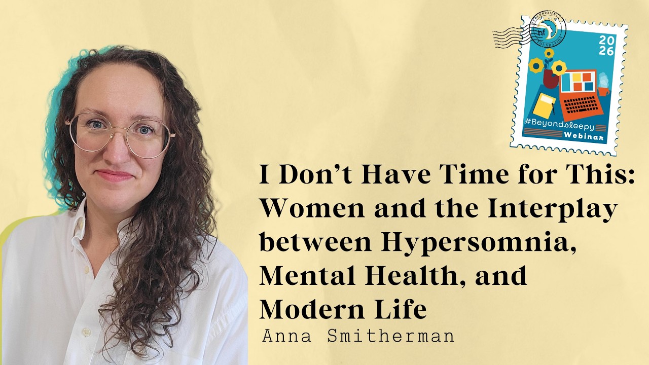 I Don’t Have Time for This: Women and the Interplay between Hypersomnia, Mental Health & Modern Life