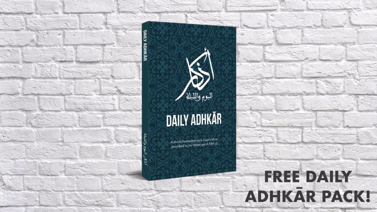 Why should you read the Authentic Morning & Evening Adhkar
