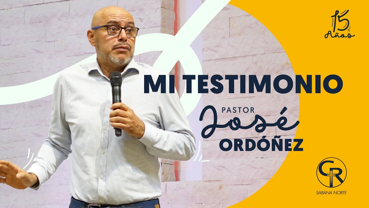 #Prédica Mi testimonio - Pastor José Ordóñez (Servicio Dominical) Parte 1