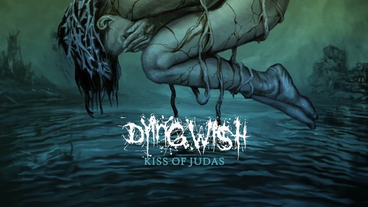 Dying Wish - Kiss of Judas