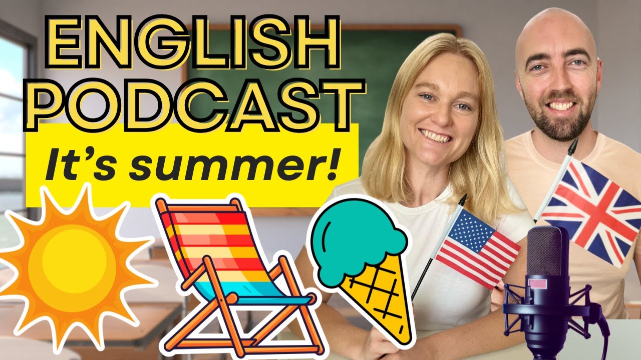 S4 E13: It's summer! How to Talk About Summer in English | B1 Real English Conversation Vocabulary