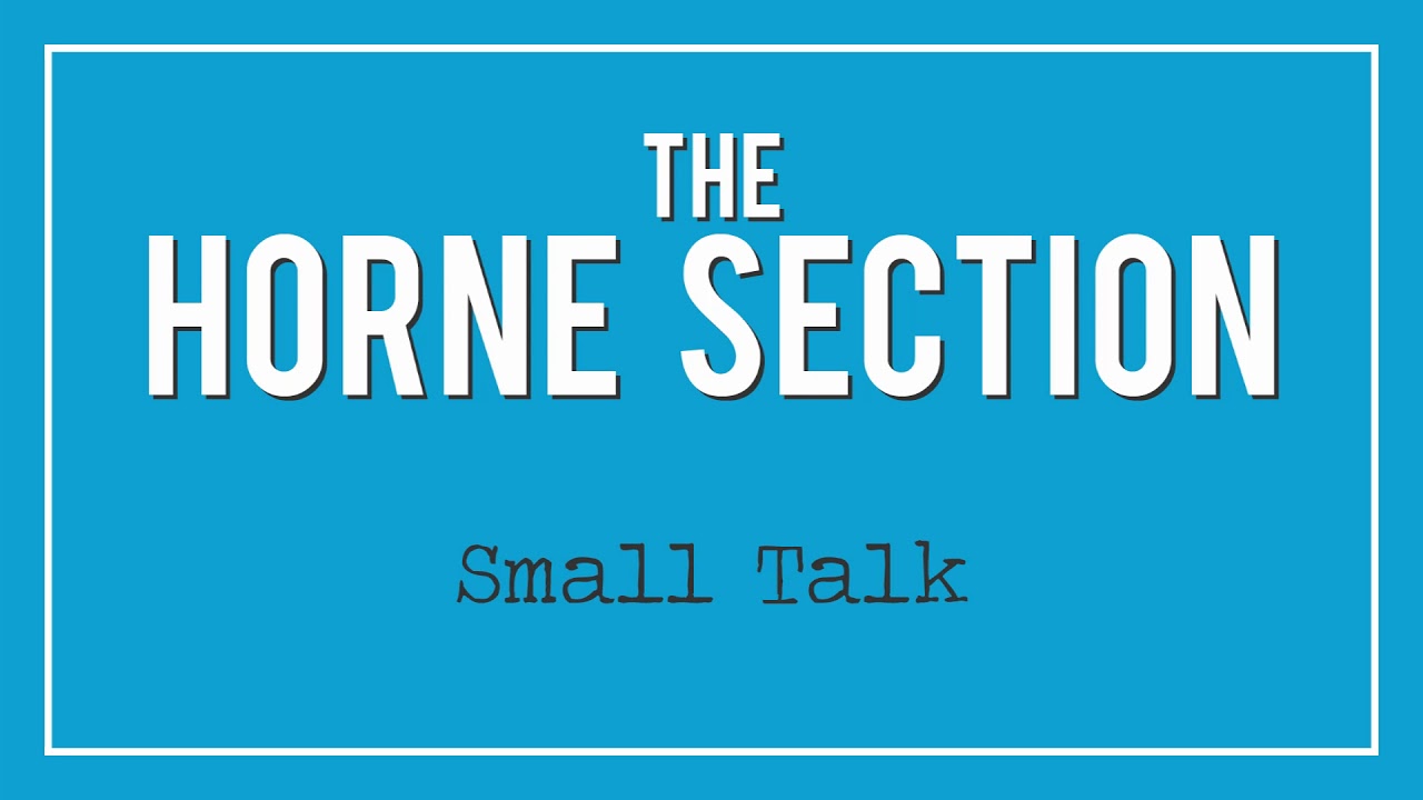The Horne Section - Small Talk