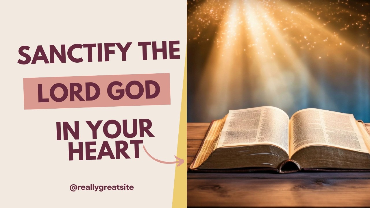 Sanctify the Lord God in Your Heart | Wednesday Bible Study | Living a Holy and Set-Apart Life.