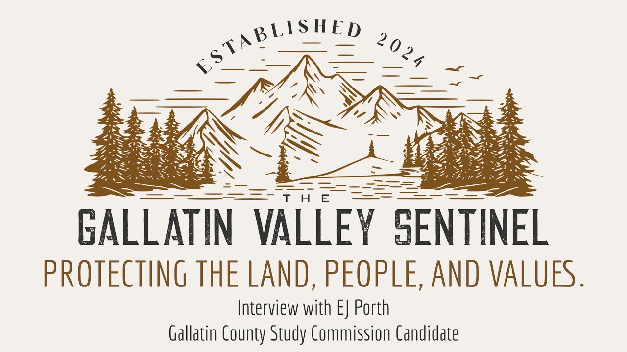 GVS Interview with Gallatin County Study Commission Candidate EJ Porth