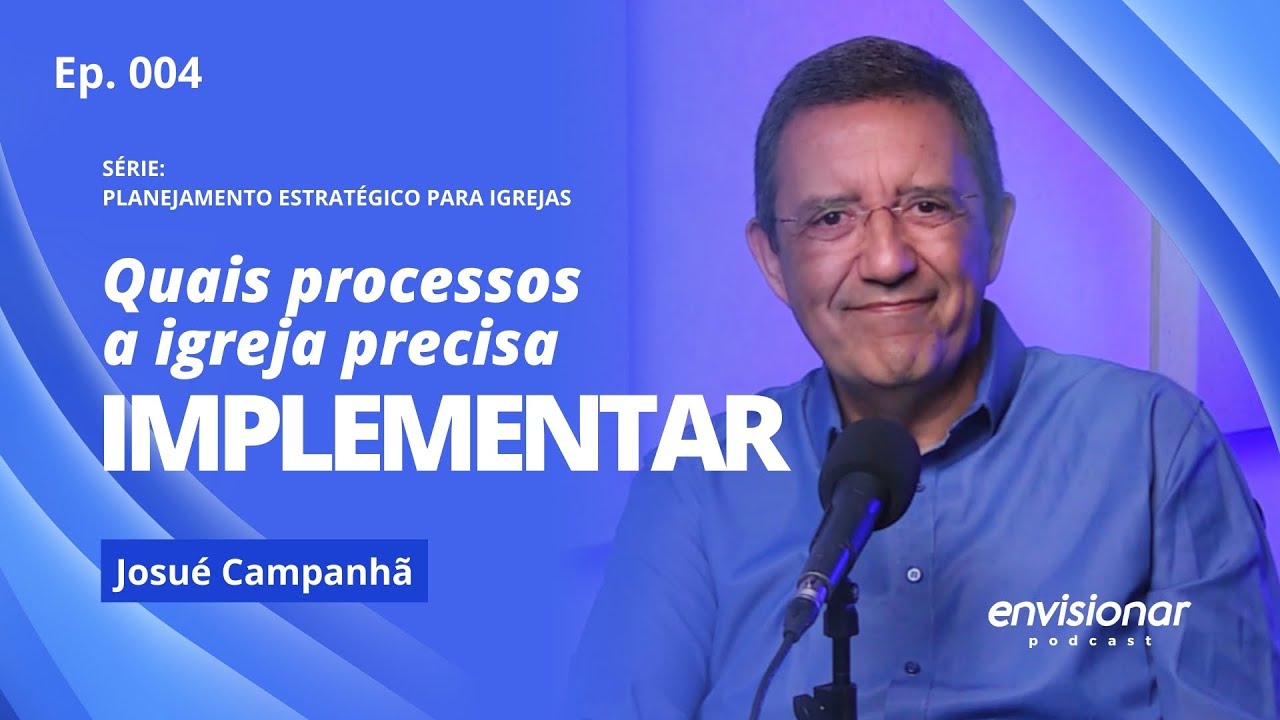 Planejamento Estratégico para igrejas – Implementação de processos I Envisionar Podcast #004