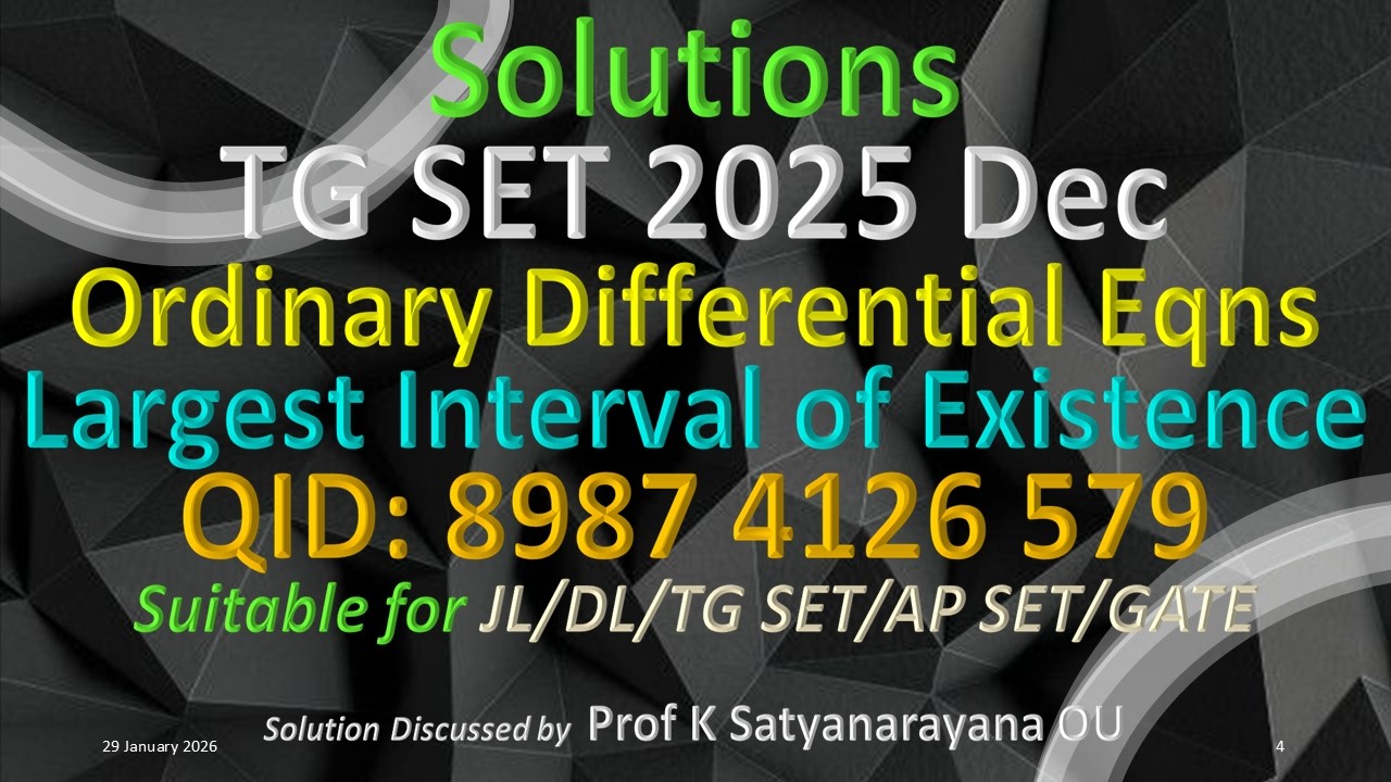 TG SET 2025 Dec | Largest Interval of Existence | ODE | 8987 4126 579 | Sol Discussed by Prof KSN OU