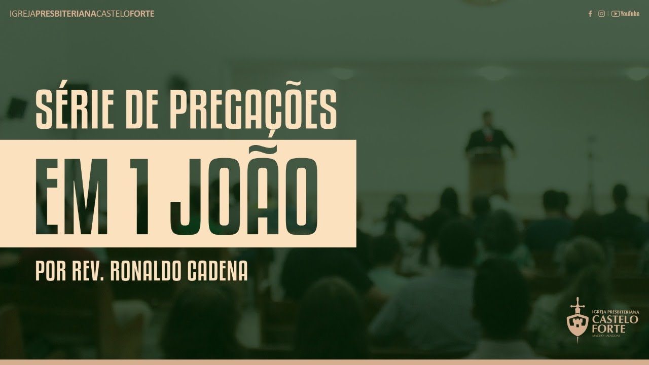 Pregação em 1 João 2:12-14 por Rev. Ronaldo Cadena