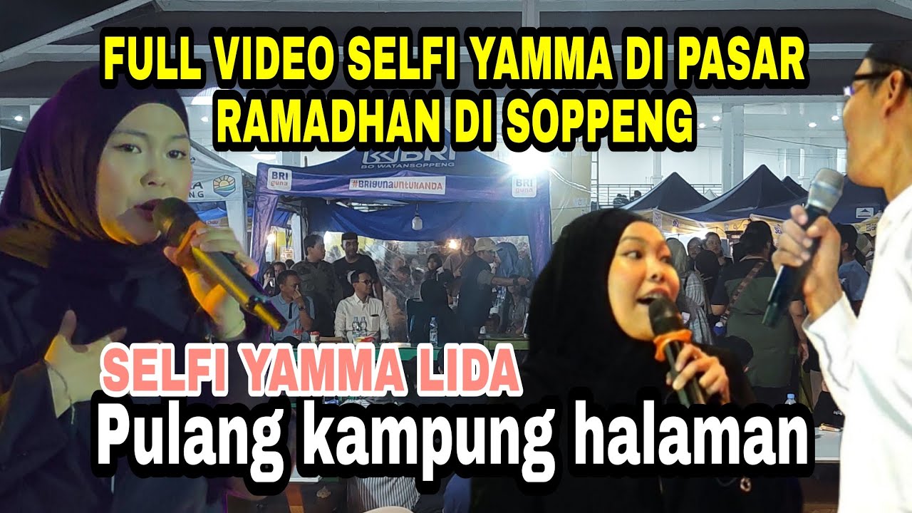 wow Selfi yamma pulang kampung dan hibur pengunjung di pasar  ramadhan kab.soppeng