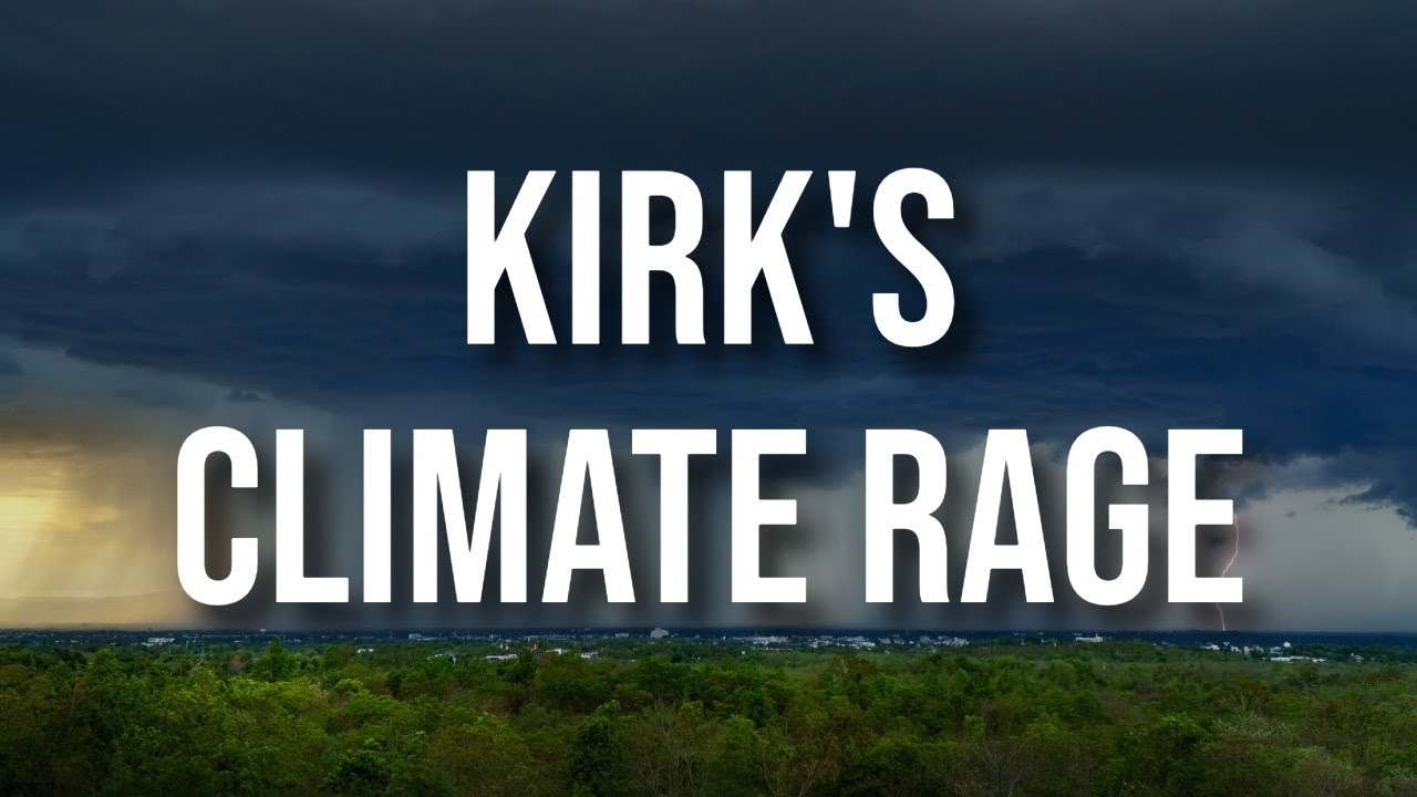 Kirk's Climate Rage