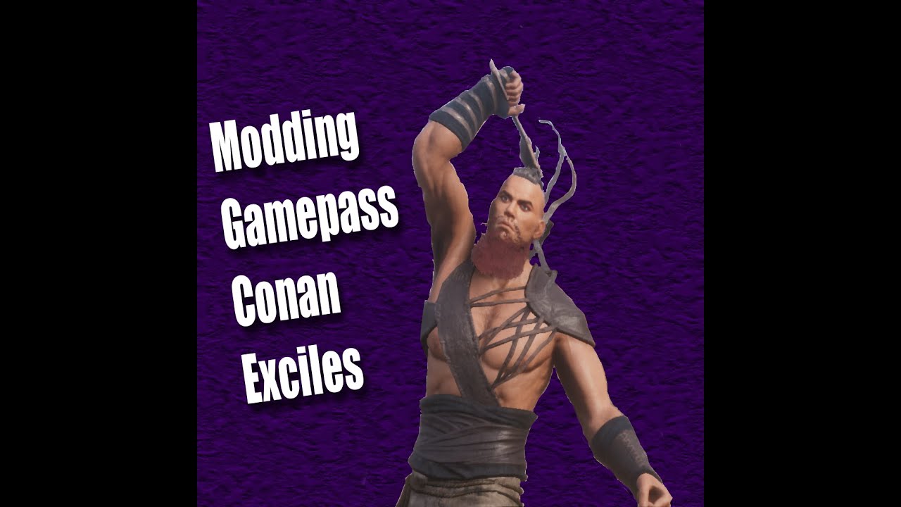 How To Mod Conan Exiles From Gamepass in Five Minutes or Less