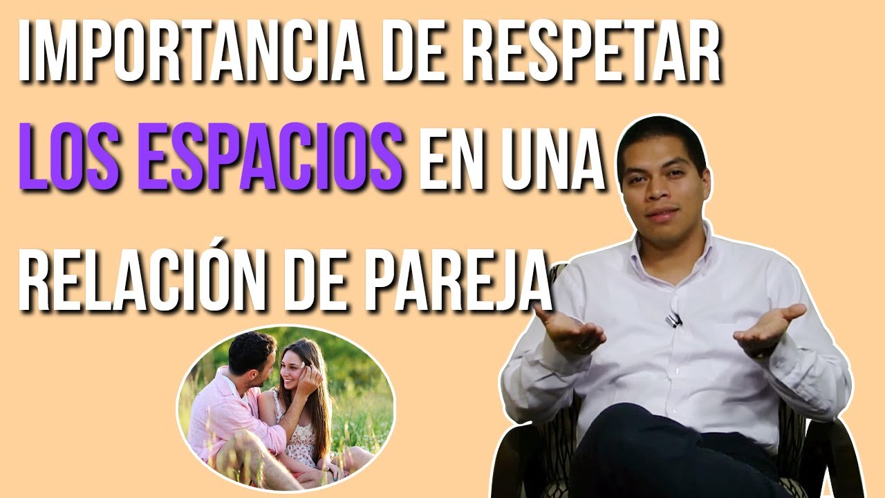 Importancia de respetar los espacios en una relación de pareja - Terapia de pareja | Libera