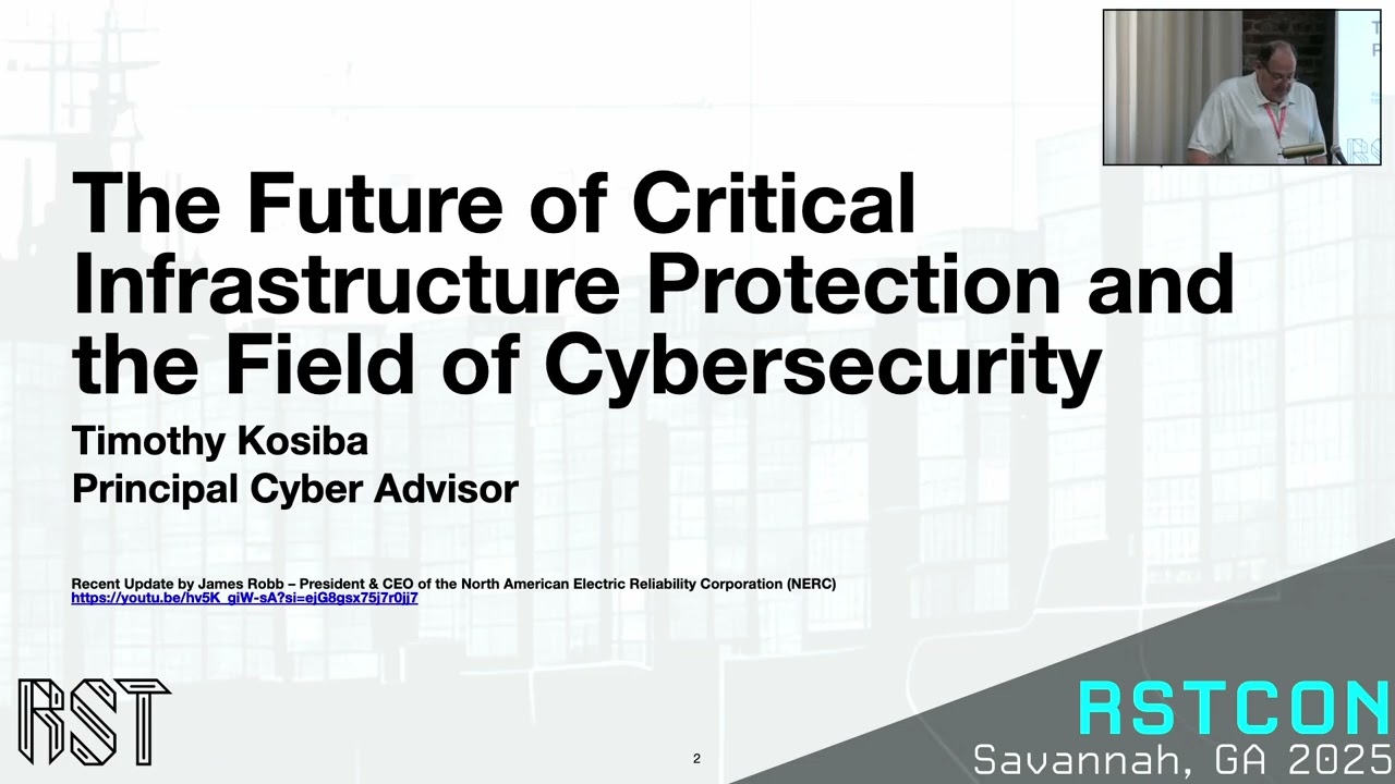 RSTCON 2025 - The Future of Critical Infrastructure Protection (Keynote) - Tim Kosiba