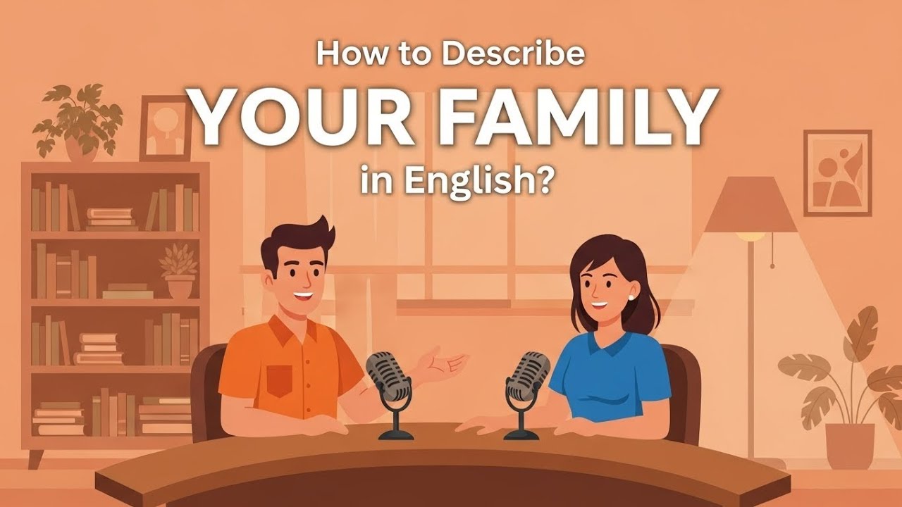 Talk About Your Family in English 👨‍👩‍👧‍👦 | Describing Relationships & Family Life