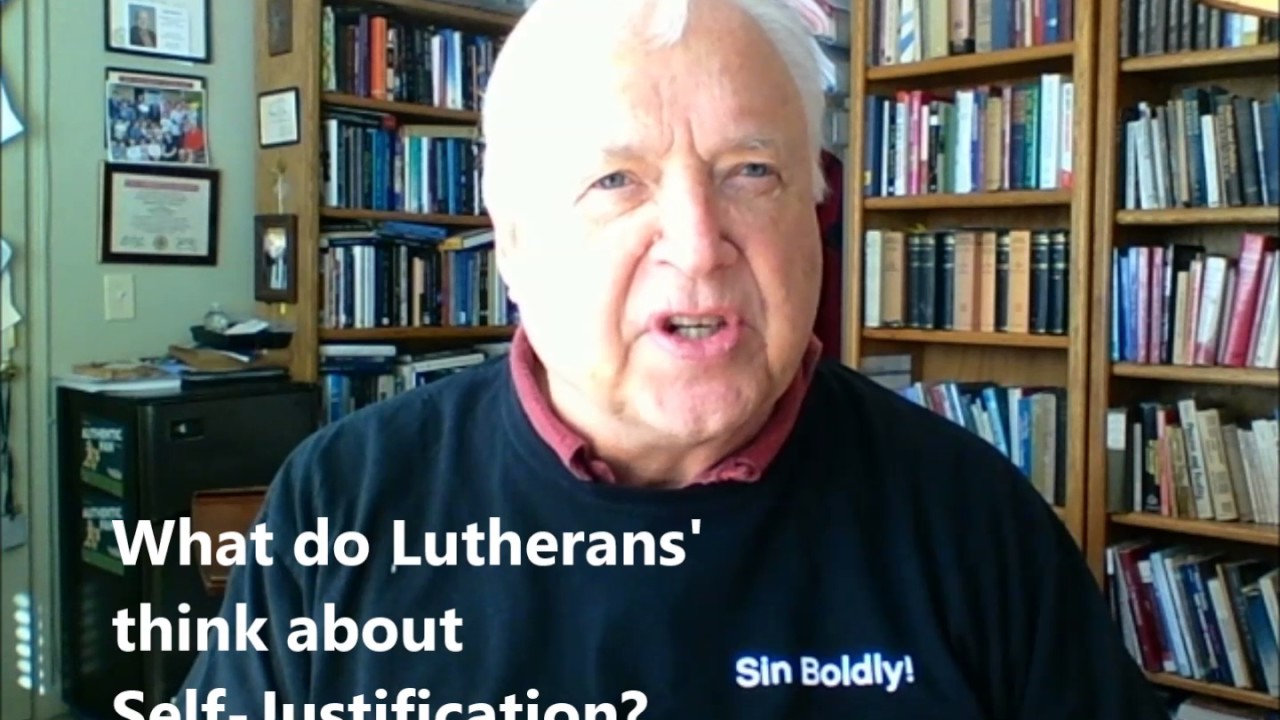 What do Lutherans Think about Self-Justification?