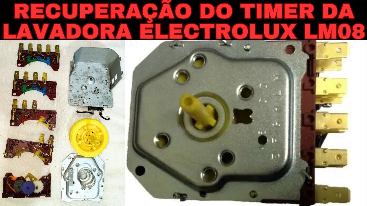 veja como testar desmontar e recuperar o timer da lavadora electrolux LM08
